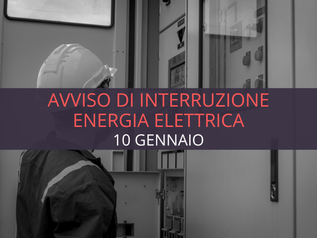 Interruzione energia elettrica - 10 gennaio